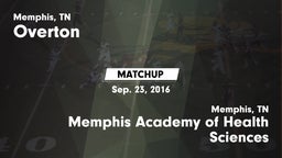 Matchup: Overton  vs. Memphis Academy of Health Sciences  2016