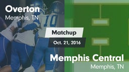 Matchup: Overton  vs. Memphis Central  2016