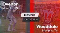 Matchup: Overton  vs. Wooddale  2016