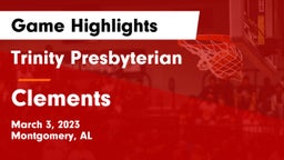 Trinity Presbyterian  vs Clements  Game Highlights - March 3, 2023