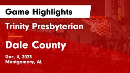 Trinity Presbyterian  vs Dale County  Game Highlights - Dec. 4, 2023