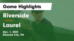 Riverside  vs Laurel  Game Highlights - Dec. 1, 2023