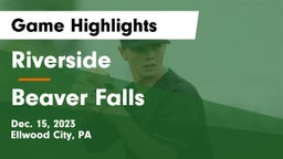 Riverside  vs Beaver Falls  Game Highlights - Dec. 15, 2023