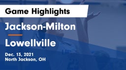 Jackson-Milton  vs Lowellville  Game Highlights - Dec. 13, 2021