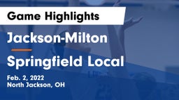 Jackson-Milton  vs Springfield Local  Game Highlights - Feb. 2, 2022