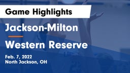 Jackson-Milton  vs Western Reserve  Game Highlights - Feb. 7, 2022