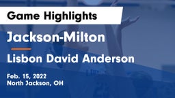 Jackson-Milton  vs Lisbon David Anderson  Game Highlights - Feb. 15, 2022