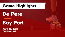 De Pere  vs Bay Port  Game Highlights - April 16, 2021