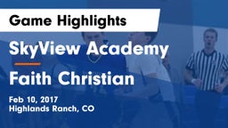 SkyView Academy  vs Faith Christian Game Highlights - Feb 10, 2017