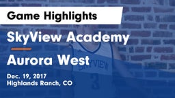 SkyView Academy  vs Aurora West  Game Highlights - Dec. 19, 2017