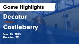 Decatur  vs Castleberry  Game Highlights - Jan. 13, 2023