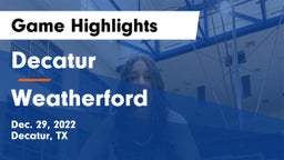 Decatur  vs Weatherford  Game Highlights - Dec. 29, 2022