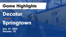 Decatur  vs Springtown Game Highlights - Jan. 27, 2023