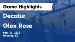 Decatur  vs Glen Rose  Game Highlights - Feb. 17, 2023