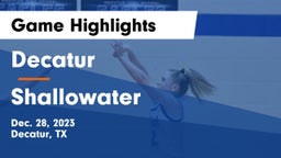 Decatur  vs Shallowater  Game Highlights - Dec. 28, 2023