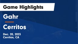 Gahr  vs Cerritos  Game Highlights - Dec. 20, 2023