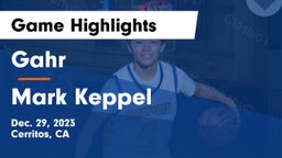 Gahr  vs Mark Keppel  Game Highlights - Dec. 29, 2023