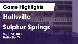 Hallsville  vs Sulphur Springs  Game Highlights - Sept. 28, 2021