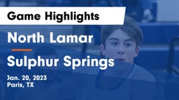 North Lamar  vs Sulphur Springs  Game Highlights - Jan. 20, 2023