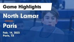 North Lamar  vs Paris  Game Highlights - Feb. 14, 2023