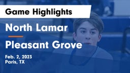 North Lamar  vs Pleasant Grove  Game Highlights - Feb. 2, 2023