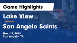 Lake View  vs San Angelo Saints Game Highlights - Nov. 19, 2019