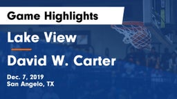 Lake View  vs David W. Carter  Game Highlights - Dec. 7, 2019