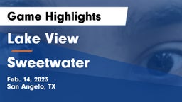 Lake View  vs Sweetwater  Game Highlights - Feb. 14, 2023