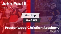 Matchup: John Paul II High vs. Prestonwood Christian Academy 2017
