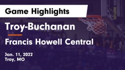 Troy-Buchanan  vs Francis Howell Central  Game Highlights - Jan. 11, 2022