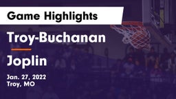 Troy-Buchanan  vs Joplin  Game Highlights - Jan. 27, 2022