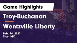 Troy-Buchanan  vs Wentzville Liberty  Game Highlights - Feb. 26, 2022