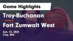Troy-Buchanan  vs Fort Zumwalt West  Game Highlights - Jan. 13, 2023