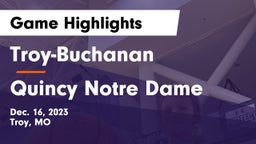 Troy-Buchanan  vs Quincy Notre Dame Game Highlights - Dec. 16, 2023