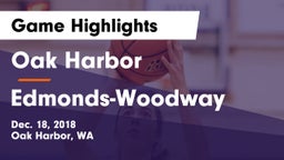 Oak Harbor  vs Edmonds-Woodway  Game Highlights - Dec. 18, 2018