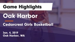 Oak Harbor  vs Cedarcrest Girls Basketball Game Highlights - Jan. 4, 2019