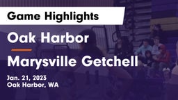 Oak Harbor  vs Marysville Getchell  Game Highlights - Jan. 21, 2023