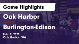 Oak Harbor  vs Burlington-Edison  Game Highlights - Feb. 2, 2023