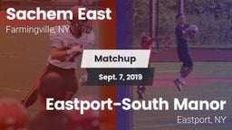 Matchup: Sachem East High vs. Eastport-South Manor  2019