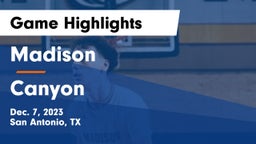 Madison  vs Canyon  Game Highlights - Dec. 7, 2023