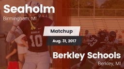 Matchup: Seaholm  vs. Berkley Schools 2017