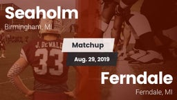Matchup: Seaholm  vs. Ferndale  2019