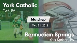 Matchup: York Catholic High vs. Bermudian Springs  2016