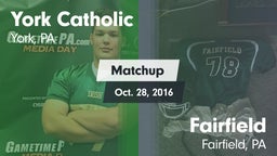 Matchup: York Catholic High vs. Fairfield  2016