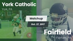 Matchup: York Catholic High vs. Fairfield  2017
