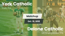 Matchup: York Catholic High vs. Delone Catholic  2018
