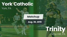Matchup: York Catholic High vs. Trinity  2019