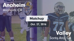 Matchup: Anaheim  vs. Valley  2016