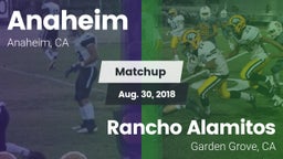 Matchup: Anaheim  vs. Rancho Alamitos  2018