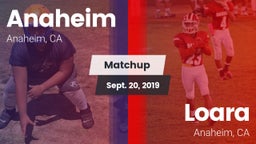 Matchup: Anaheim  vs. Loara  2019